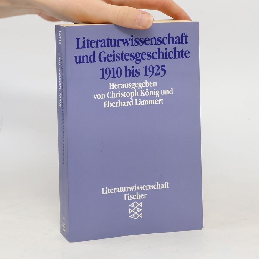 Christoph König Literaturwissenschaft und Geistesgeschichte 1910 bis 1925