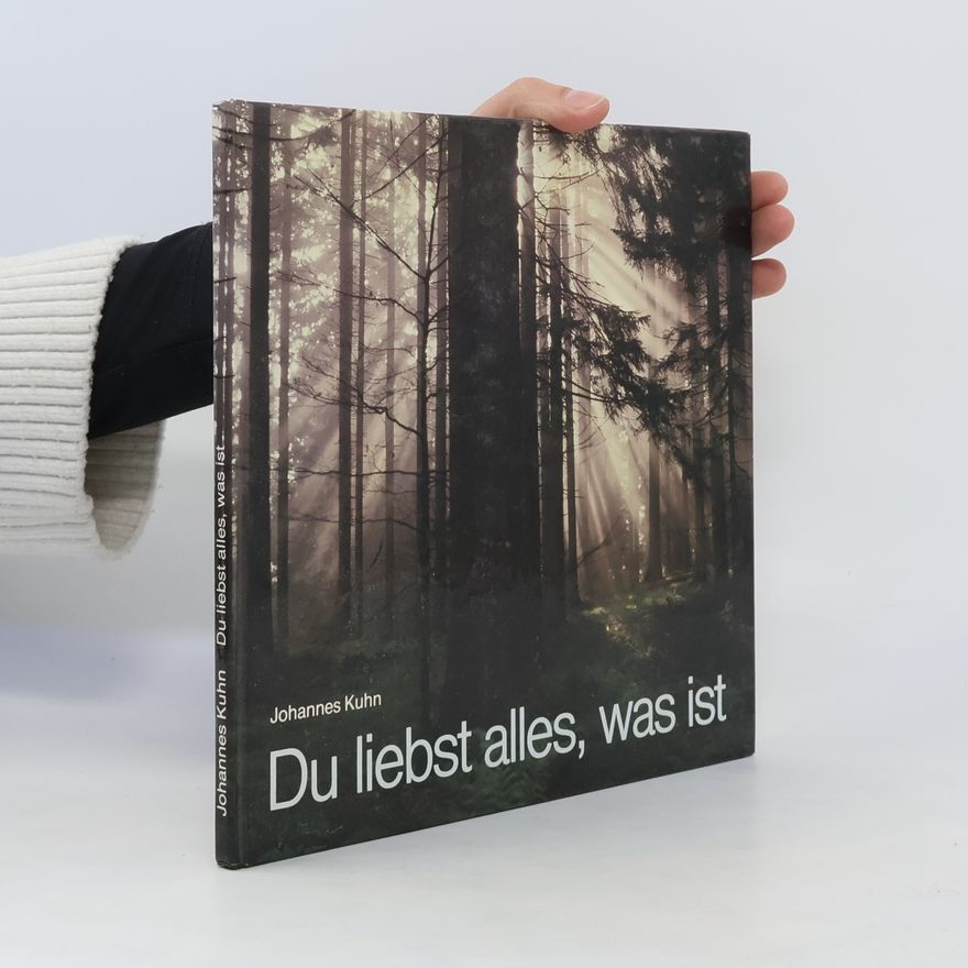 Johannes Kühn Du liebst alles, was ist