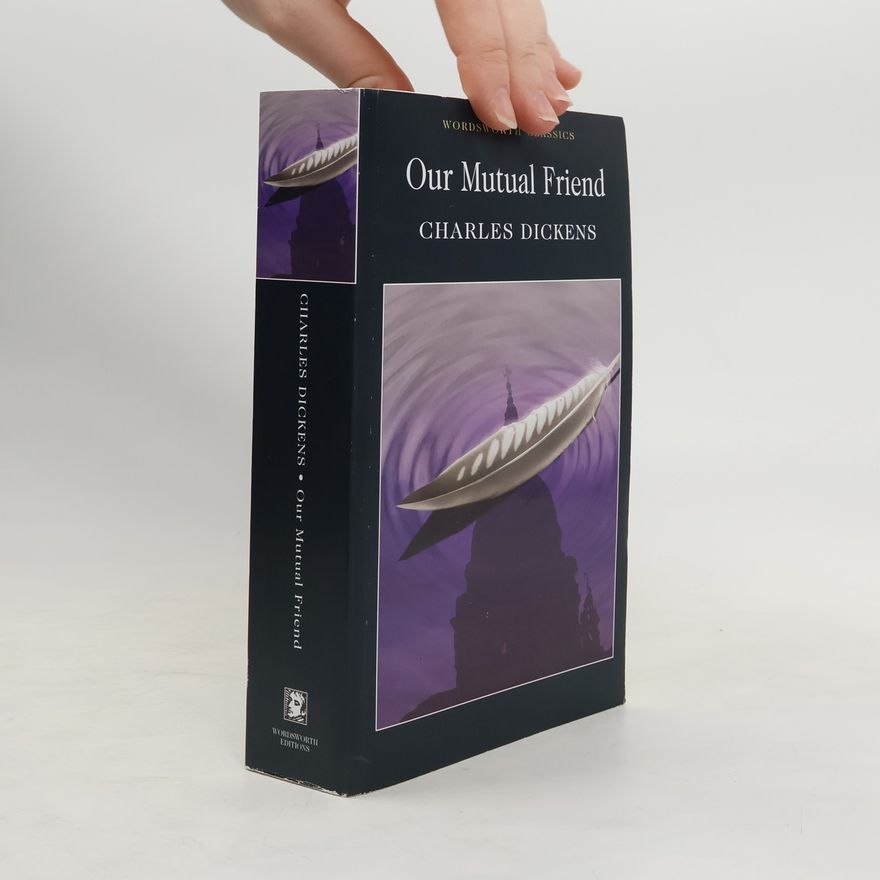 Charles Dickens Our Mutual Friend