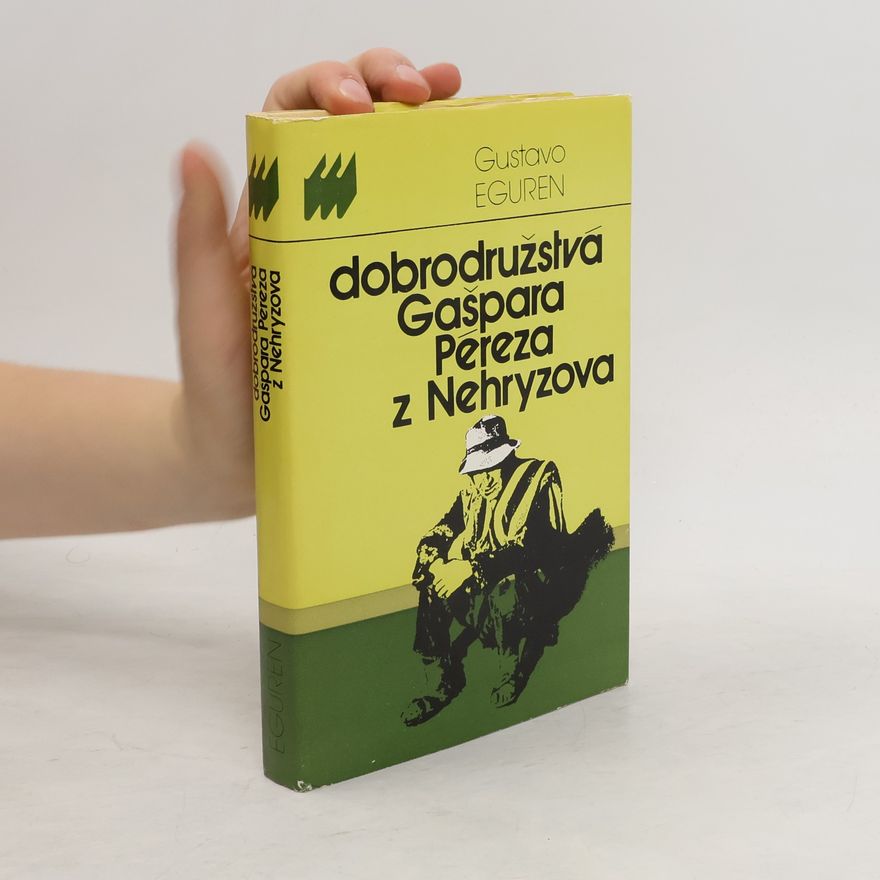 Gustavo Eguren Dobrodružstvá Gašpara Péreza z Nehryzova
