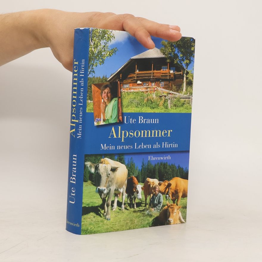 Ute Braun Alpsommer. Mein neues Leben als Hirtin
