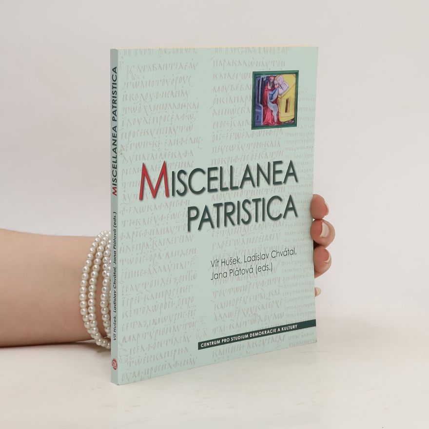 Vít Hušek Miscellanea patristica. Studie ke Klementovi z Alexandrie, Mariu Victorinovi, Ambrosiastrovi a Maximu Confessorovi