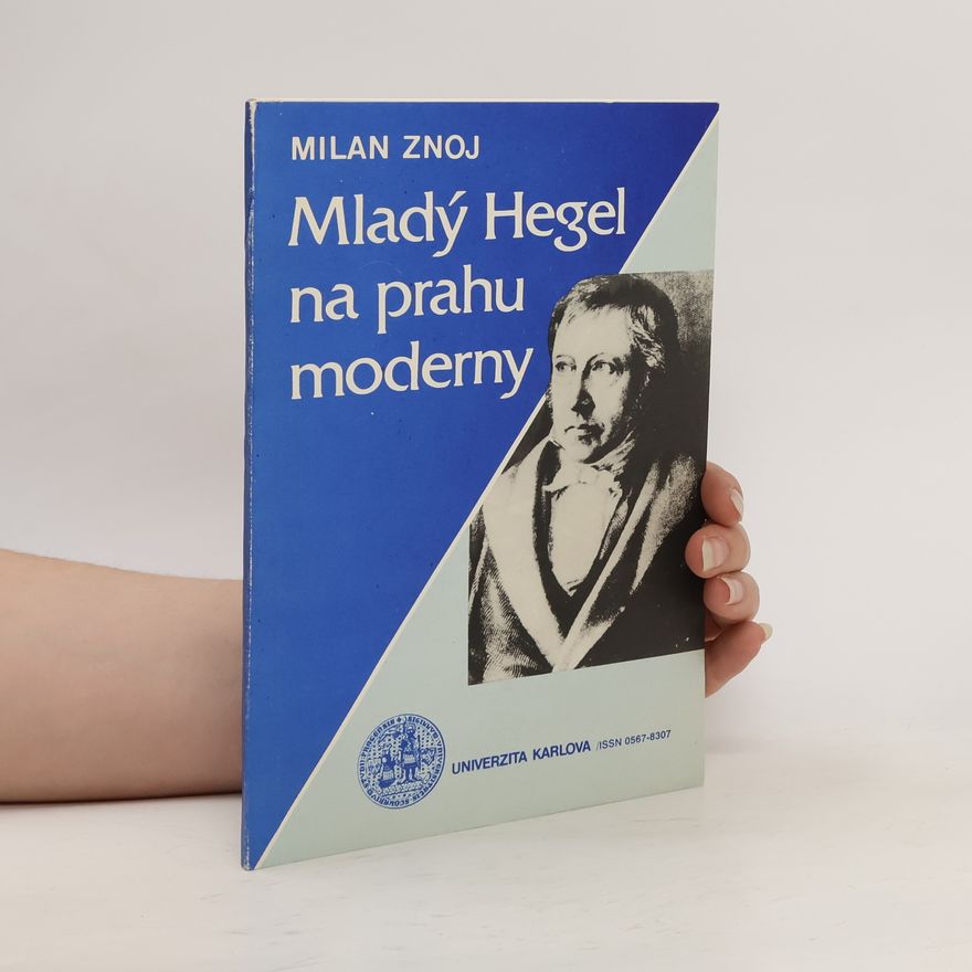 Milan Znoj Mladý Hegel na prahu moderny