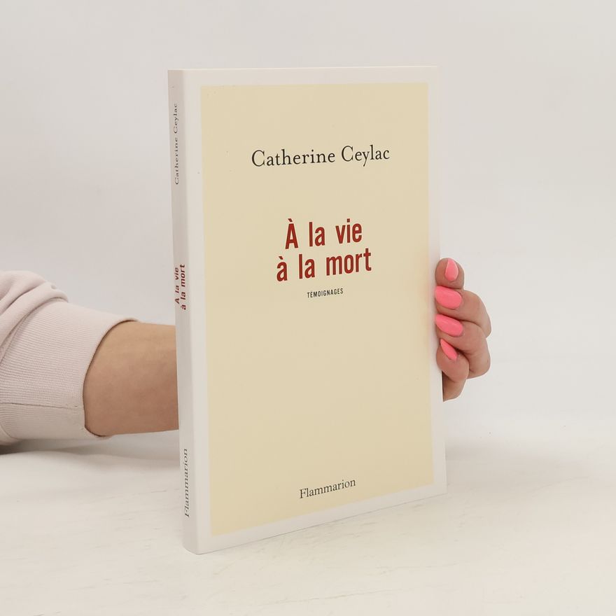 Catherine Ceylac A la vie à la mort