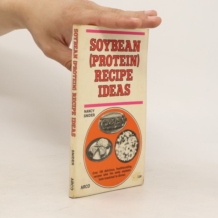 Nancy Snider Soybean (protein) Recipe Ideas