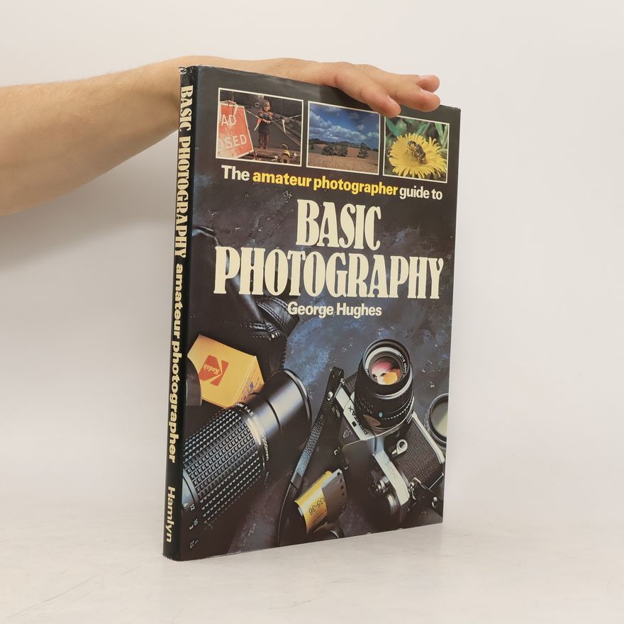 George Hughes The Amateur Photographer Guide to Basic Photography