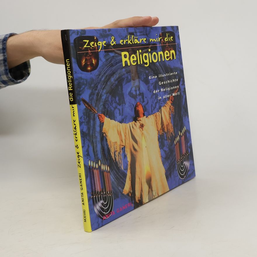 Anita Ganeri Zeige & erkläre mir die Religionen