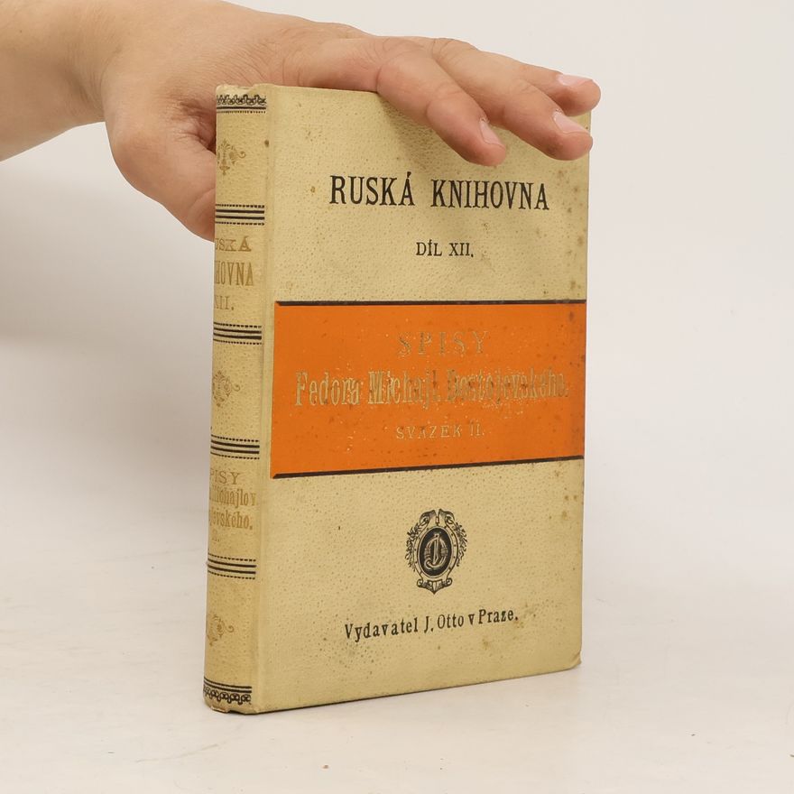 Fjodor Michailowitsch Dostojewski Spisy Fedora Michajloviče Dostojevského svazek II. díl XII.