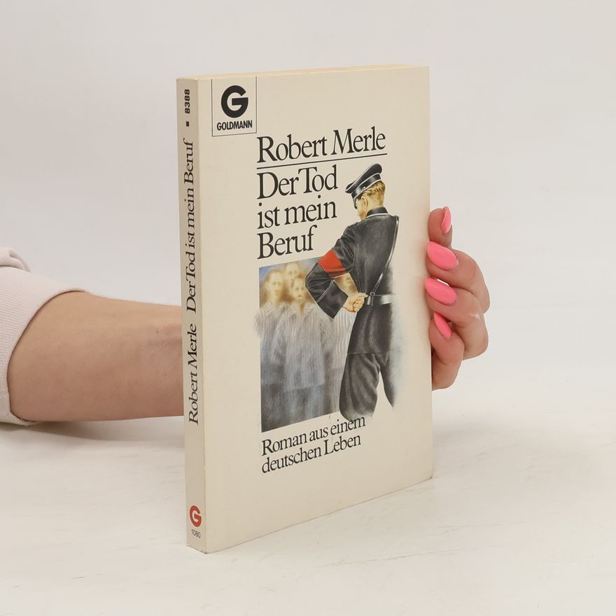 Robert Merle Der Tod ist mein Beruf