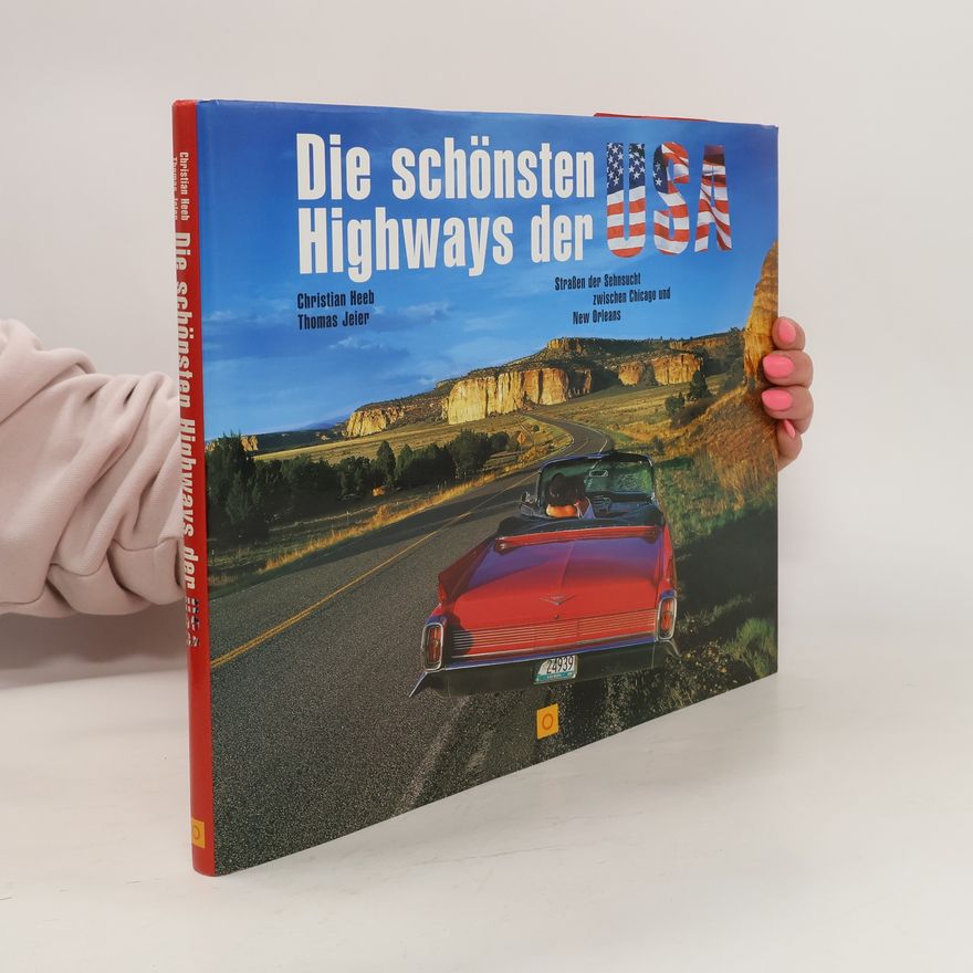 Christian Heeb Die schönsten Highways der USA