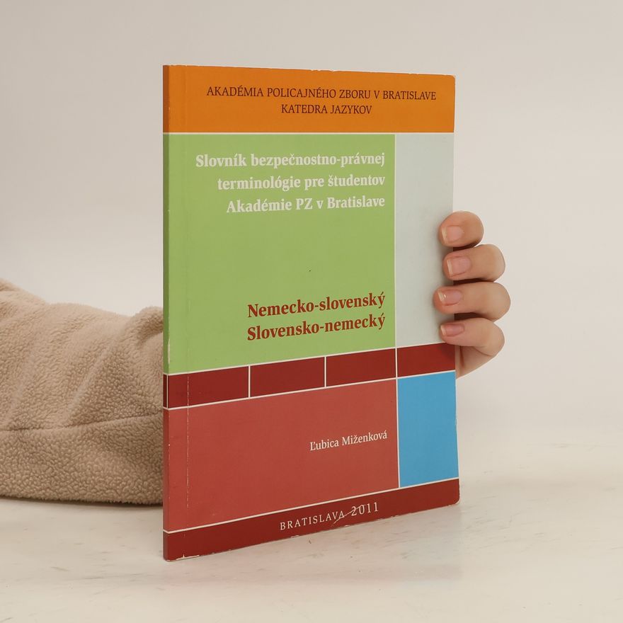 L. ubica Miženková Slovník bezpečnostno-právnej terminológie pre študentov Akadémie PZ