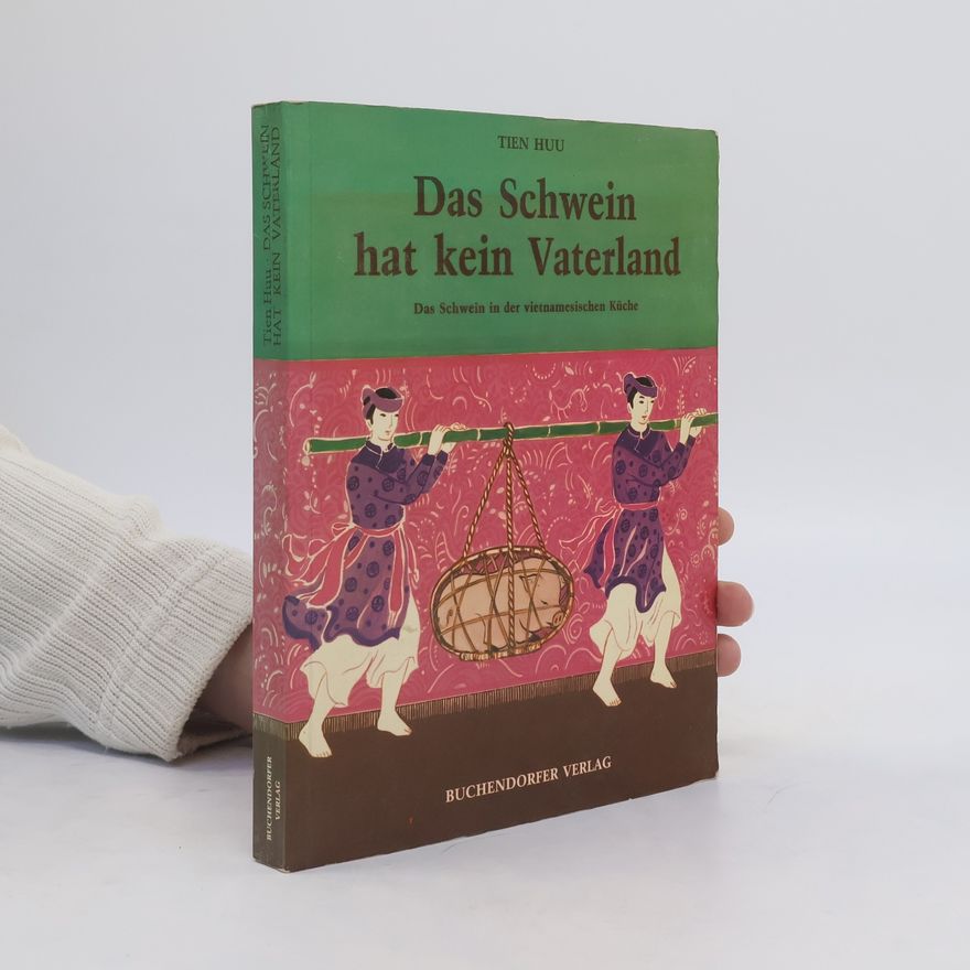 Tiên-Hũu Nguyên Das Schwein hat kein Vaterland