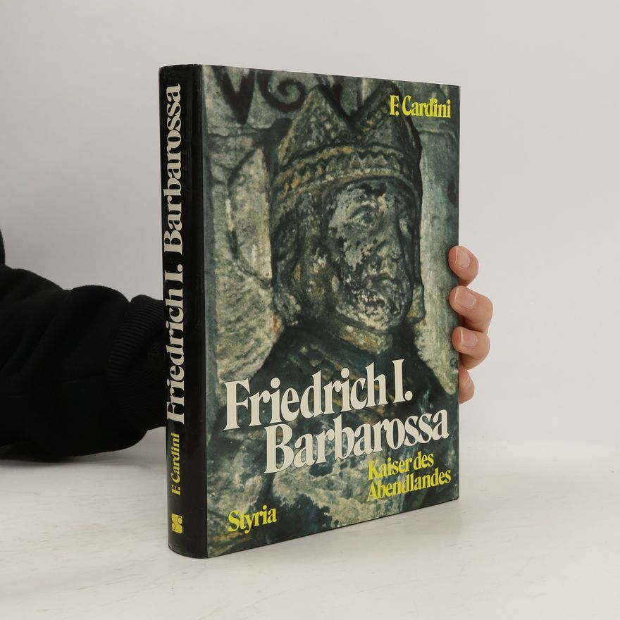 Franco Cardini Friedrich I. Barbarossa