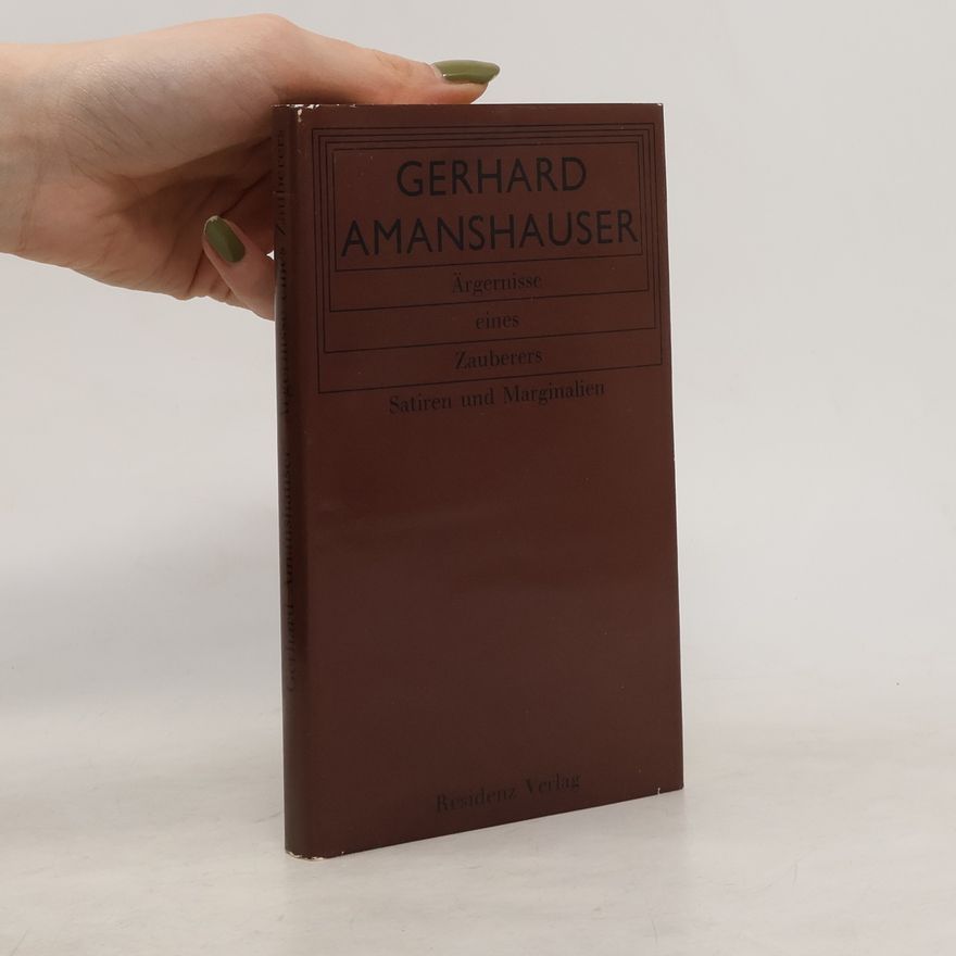 Gerhard Amanshauser Ärgernisse eines Zauberers