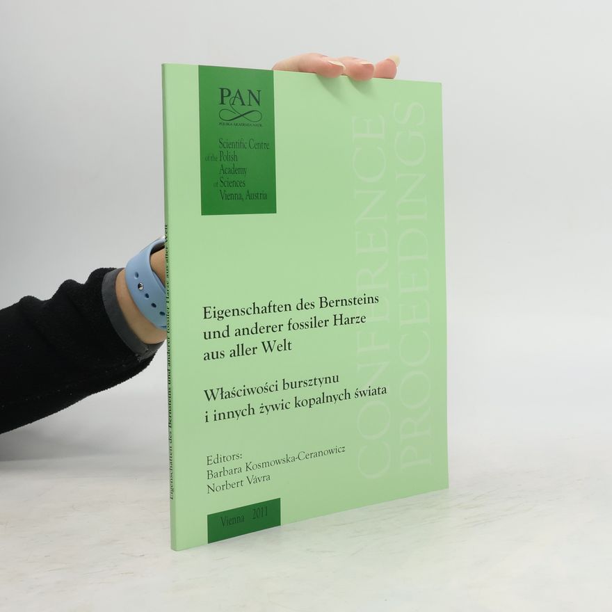 Barbara Kosmowska-Ceranowicz Eigenschaften des Bernsteins und anderer fossiler Harze aus aller Welt