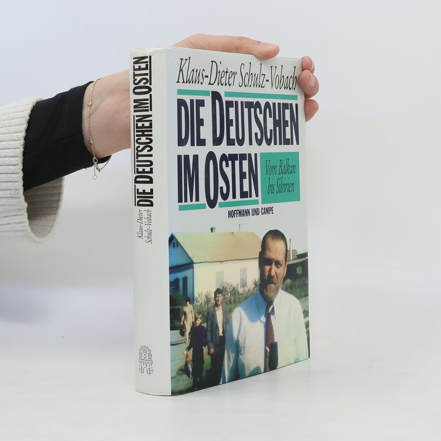 Klaus Dieter Schulz Die Deutschen im Osten