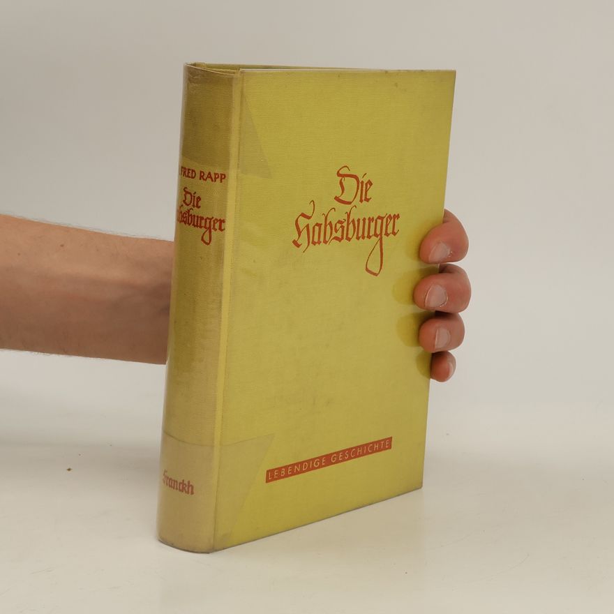 Alfred Rapp Die Habsburger