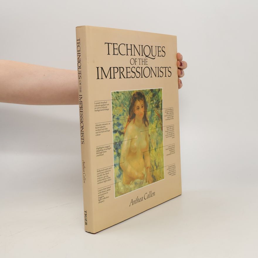 Anthea Callen Techniques of the Impressionists