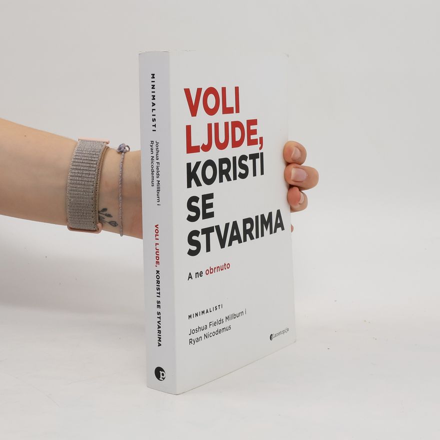 Joshua Fields Millburn Voli ljude, koristi se stvarima