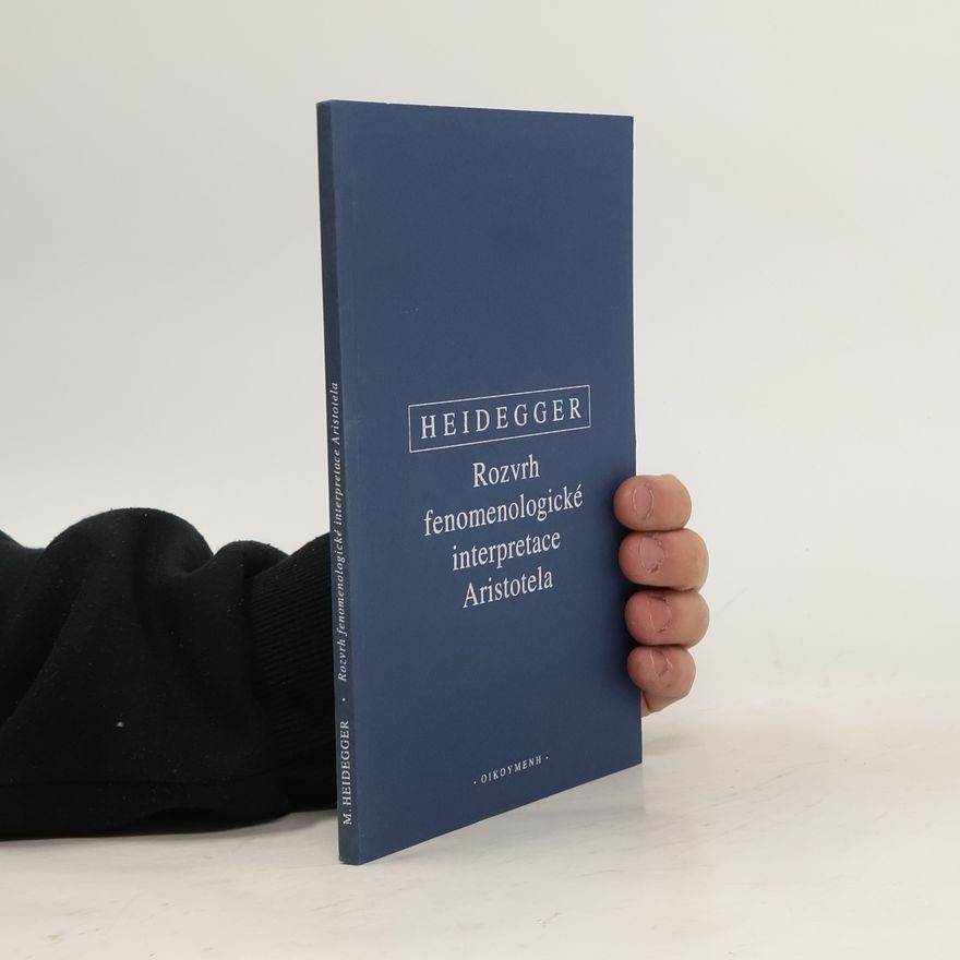 Martin Heidegger Rozvrh fenomenologické interpretace Aristotela