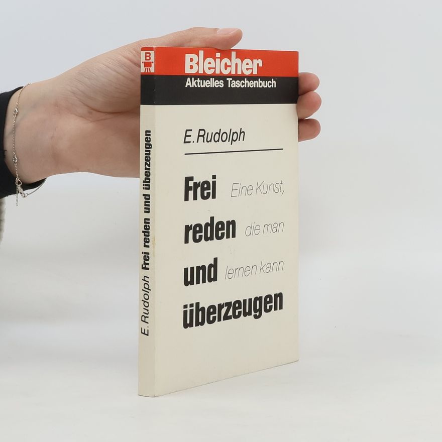 Ekkehart Rudolph Frei reden und überzeugen