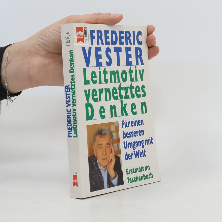 Frederic Vester Leitmotiv vernetztes Denken