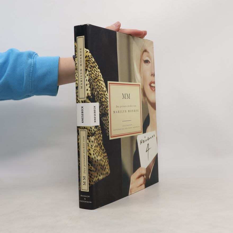 Lois W. Banner MM – das private Archiv von Marilyn Monroe