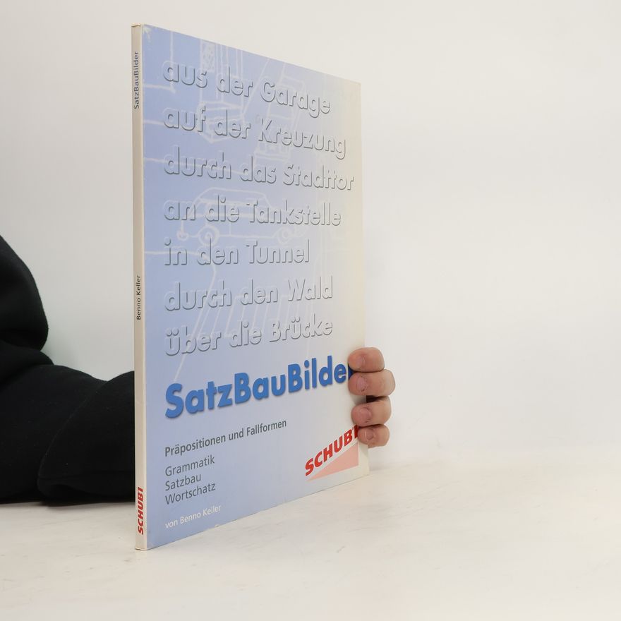 Benno Keller Satzbaubilder. Grammatik, Satzbau, Wortschatz