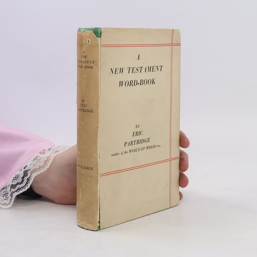 Eric Partridge A New Testament Word Book