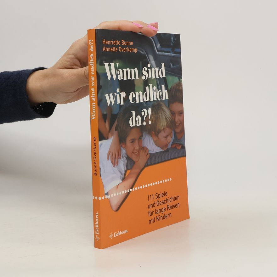 Henriette Bunne Wann sind wir endlich da?