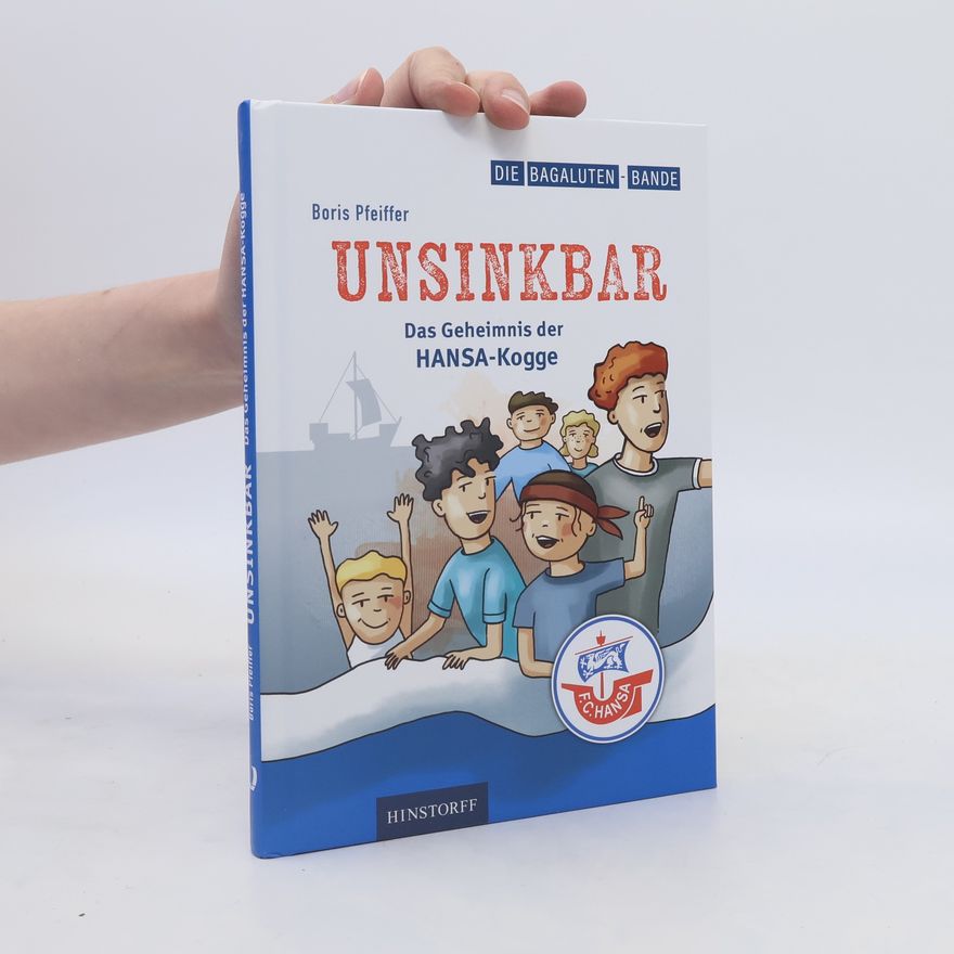 Silke Herr Die Bagaluten-Bande. Unsinkbar - Das Geheimnis der Hansa-Kogge
