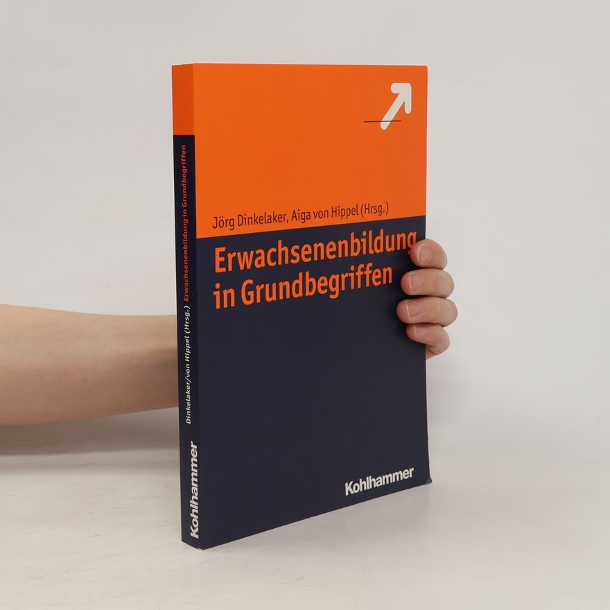 Jörg Dinkelaker Erwachsenenbildung in Grundbegriffen