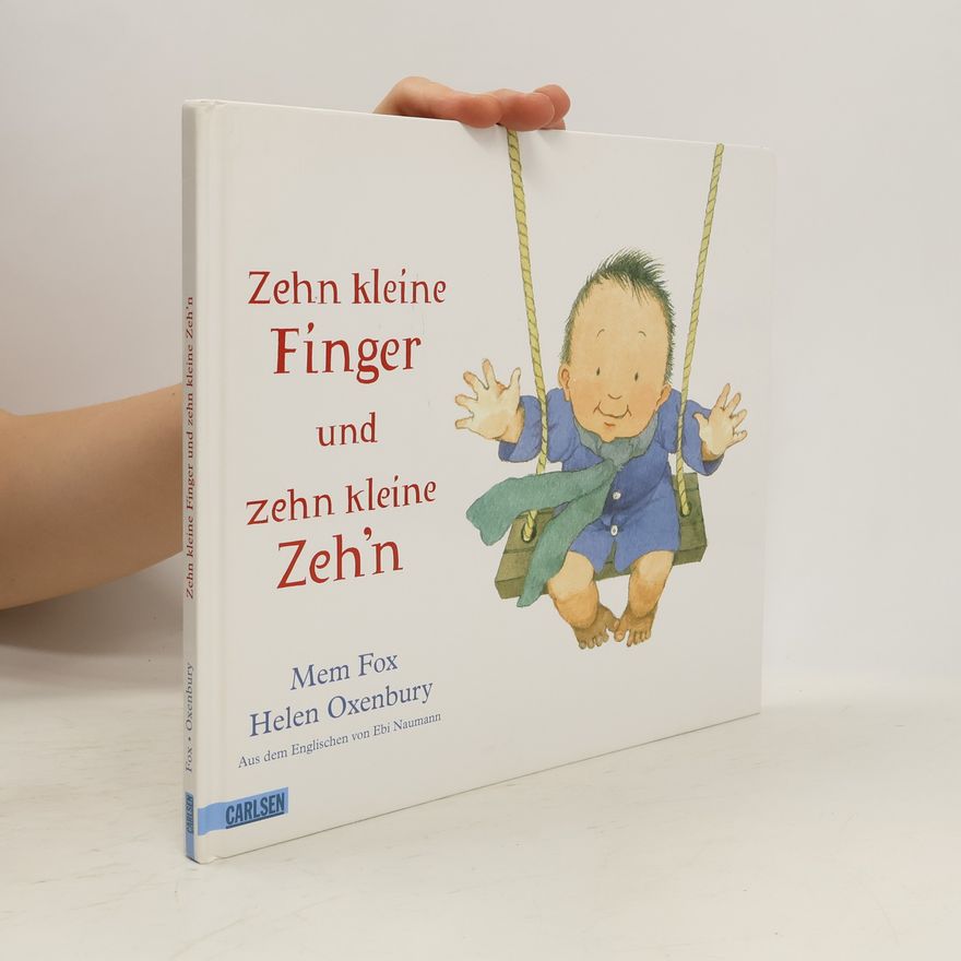 Mem Fox Zehn kleine Finger und zehn kleine Zeh'n
