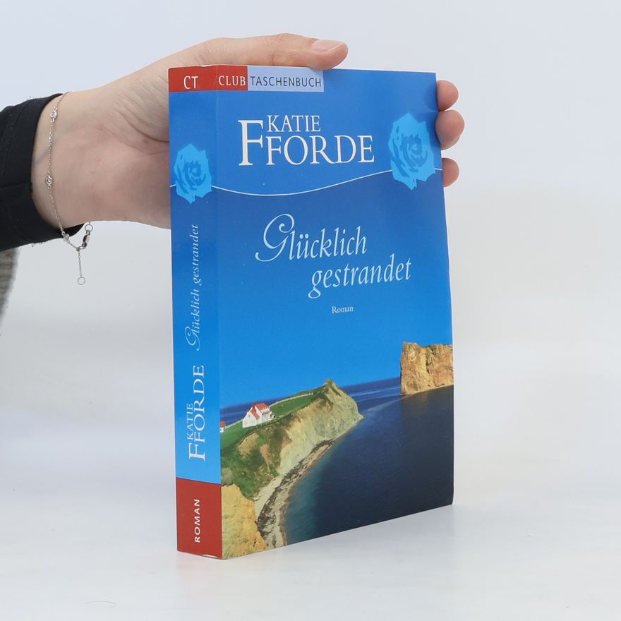 Katie Fforde Glücklich gestrandet