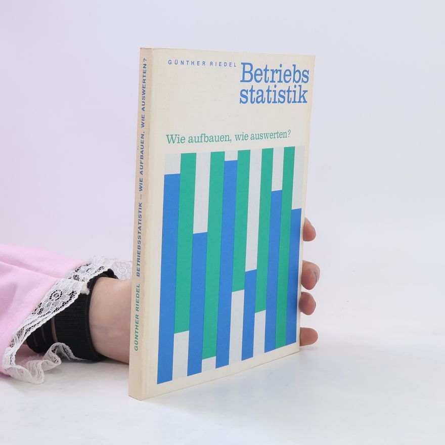 Günther Riedel Betriebsstatistik, wie aufbauen, wie auswerten?