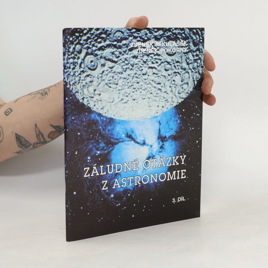 Zdeněk Mikulášek Záludné otázky z astronomie. 3. díl