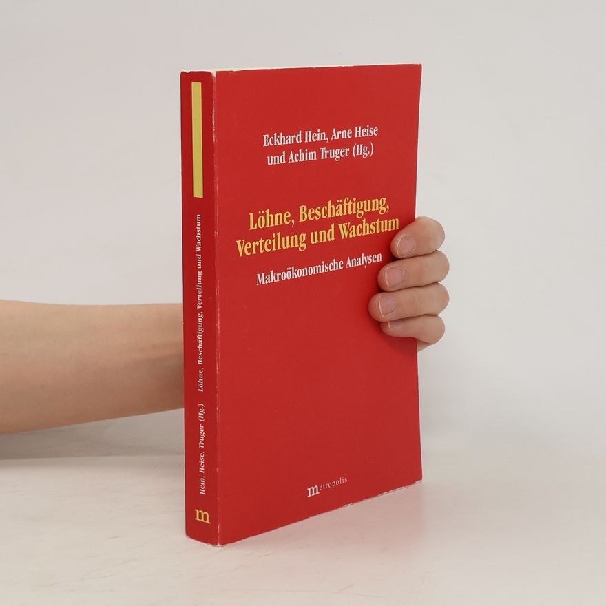 Eckhard Hein Löhne, Beschäftigung, Verteilung und Wachstum
