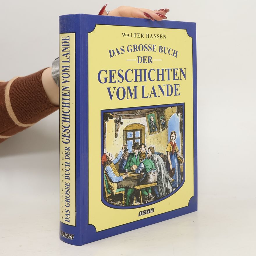 Hans-Walter Hansen Das grosse Buch der Geschichten vom Lande
