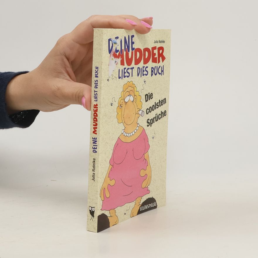 Julia Rateike Deine Mudder liest dies Buch