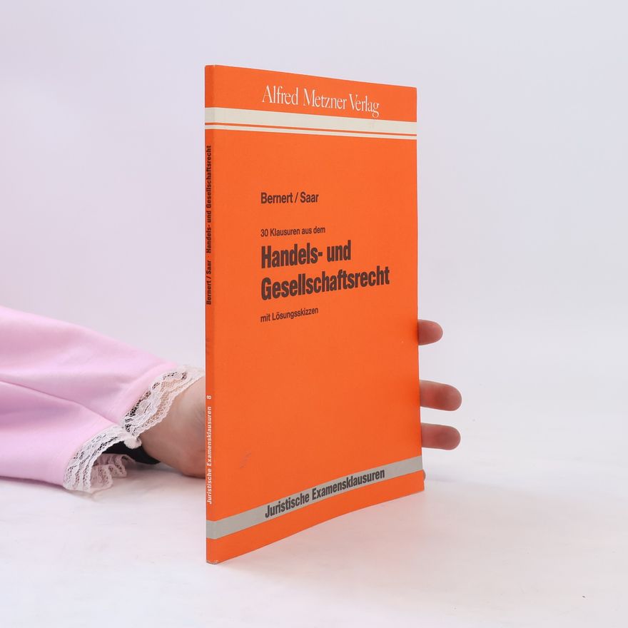 Günther Bernert 30 Klausuren aus dem Handels- und Gesellschaftsrecht