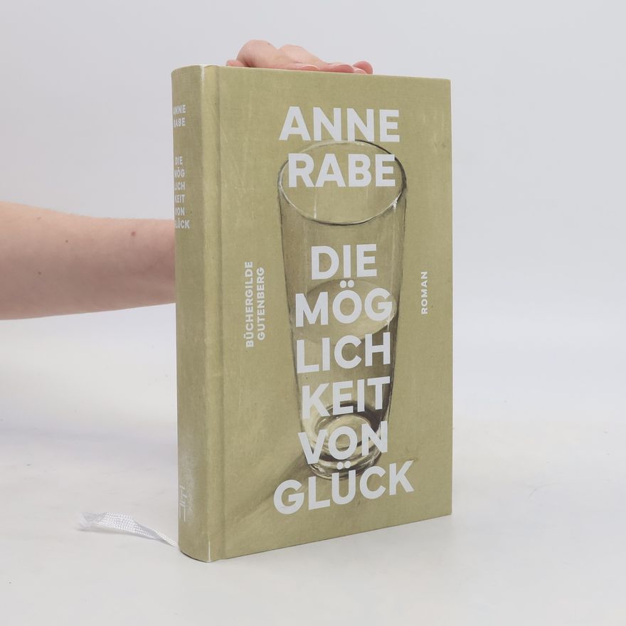 Anne Rabe Die Möglichkeit von Glück