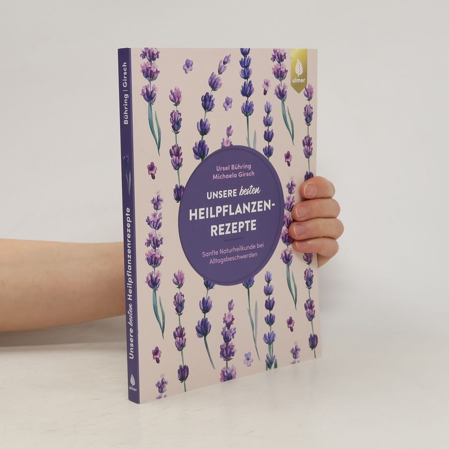 Ursel Bühring Unsere besten Heilpflanzenrezepte