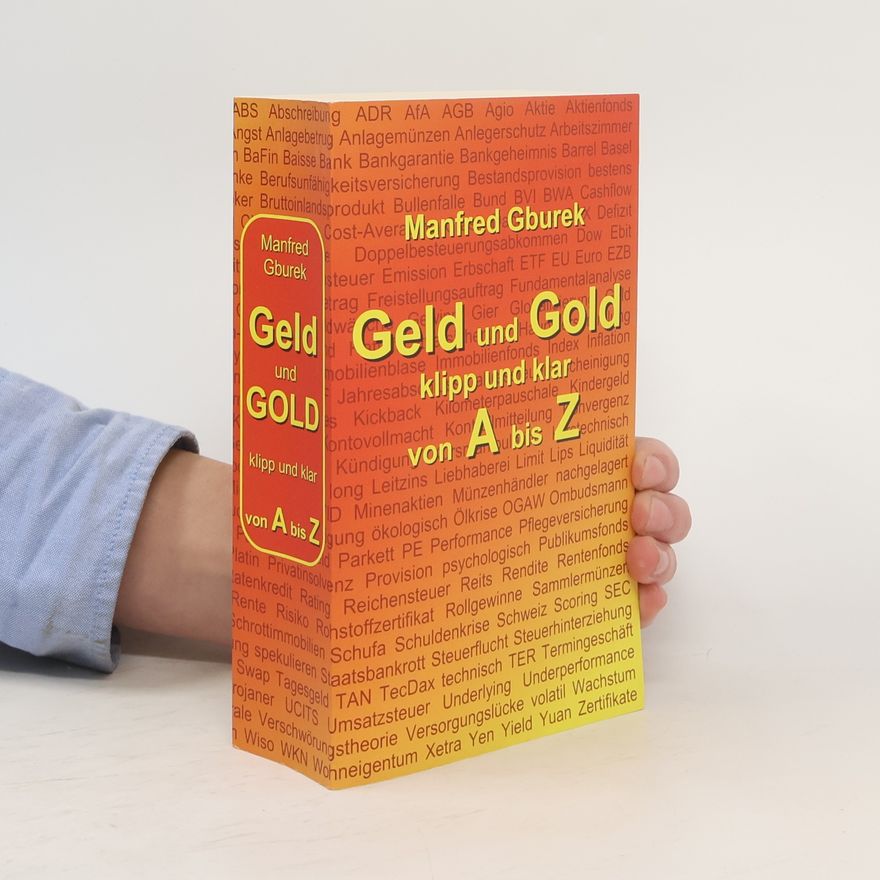 Manfred Gburek Geld und Gold klipp und klar von A bis Z