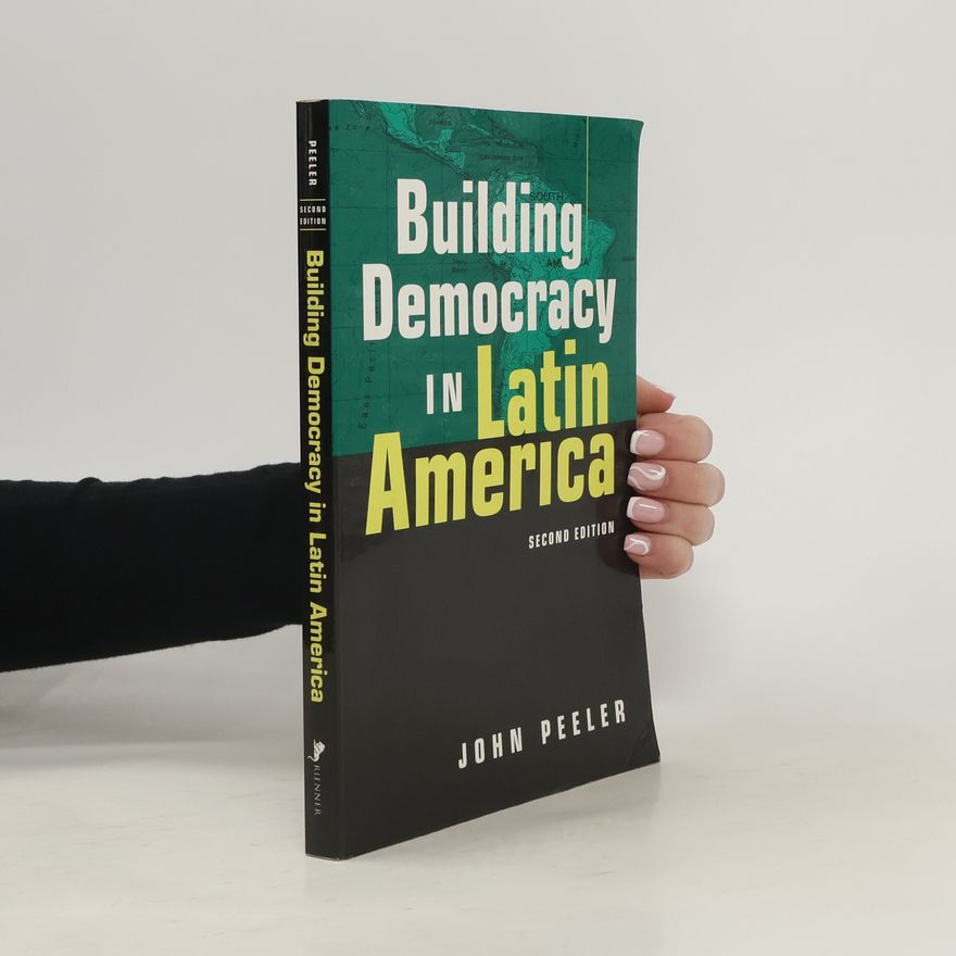 John A. Peeler Building Democracy in Latin America