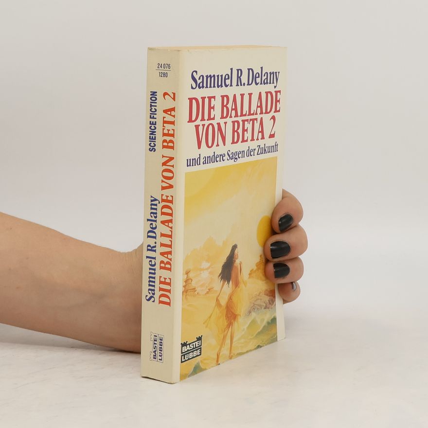 Samuel R. Delany Die Ballade von Beta 2 u. and. Sagen der Zukunft. Science Fiction Special