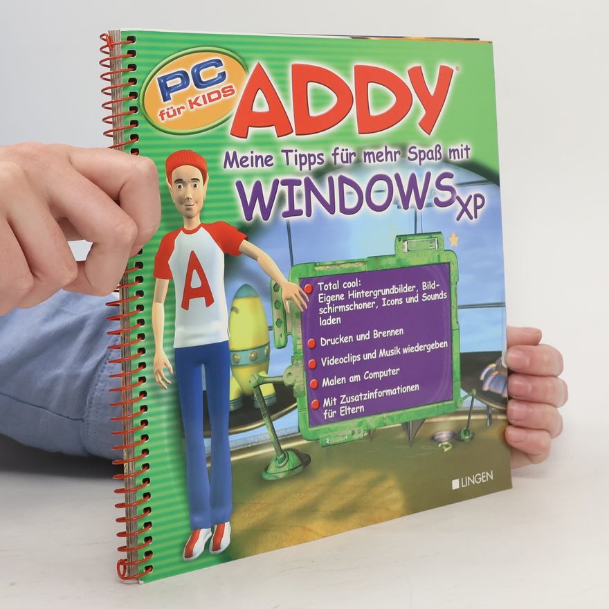 Kolektiv autorů PC für Kids. Addy: Meine Tipps für mehr Spass mit Windows XP