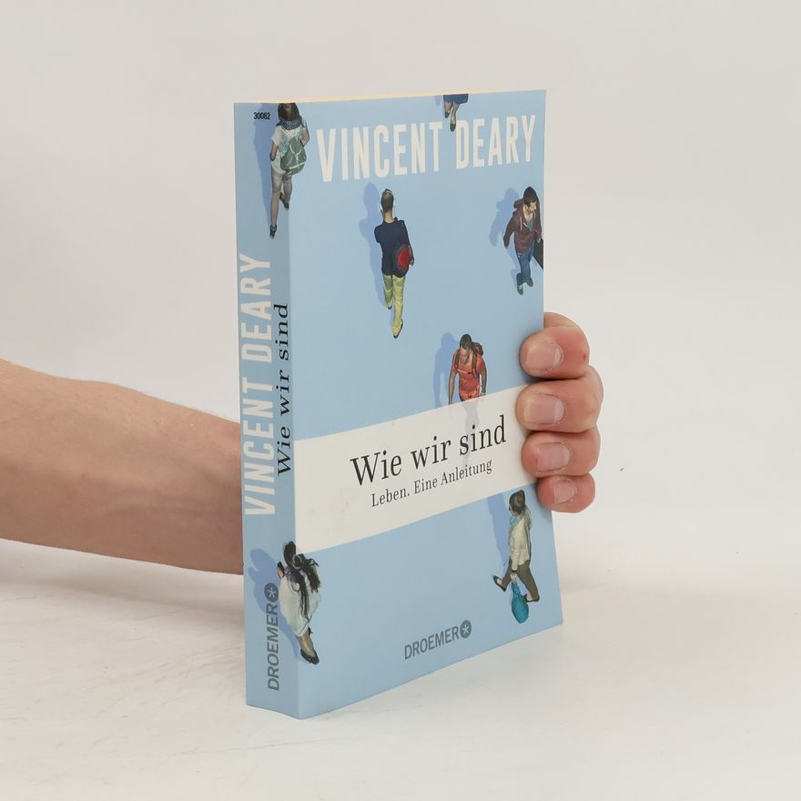 Vincent Deary Wie wir sind