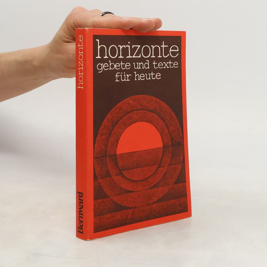 Autorenkollektiv Horizonte. Gebete und Texte für heute
