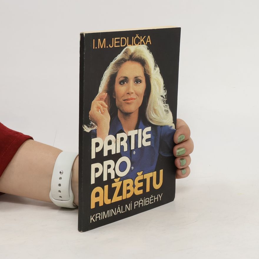 Ivan Milan Jedlička Partie pro Alžbětu. Kriminální příběhy