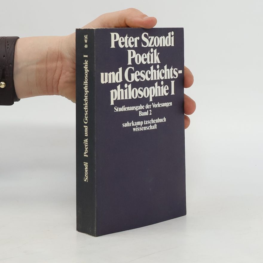 Péter Szondi Poetik und Geschichtsphilosophie I